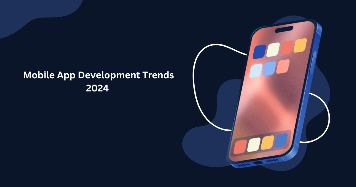 Mobile App Development Trends