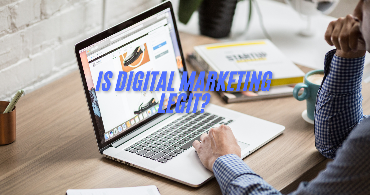 Is Digital Marketing Legit?